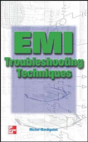 EMI Troubleshooting Techniques de Michel Mardiguian