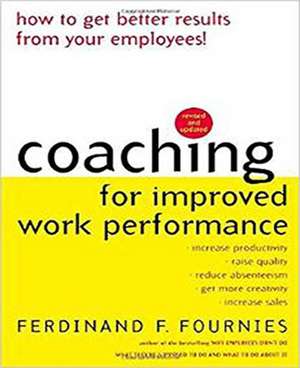 Coaching for Improved Work Performance de Ferdinand F Fournies