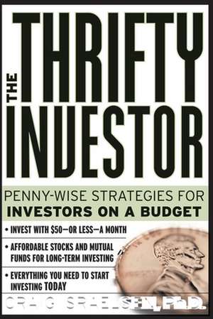 The Thrifty Investor: Penny Wise Strategies for Investors on a Budget de Craig Israelsen