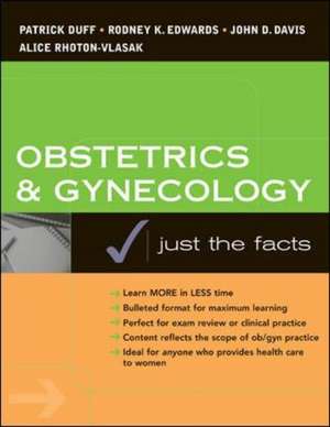 Obstetrics & Gynecology: Just the Facts de Patrick Duff