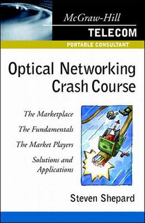 Optical Networking Crash Course de Steven Shepard