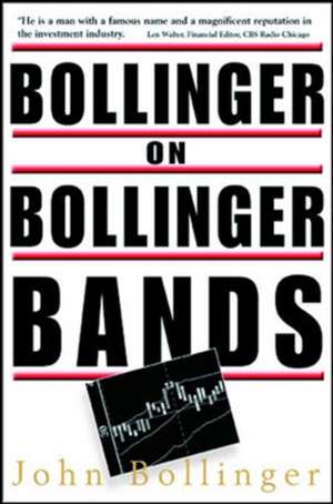 Bollinger on Bollinger Bands de John Bollinger