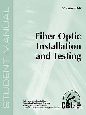 Fiber Optic Installation and Testing (400) de Paul W. Lermitte