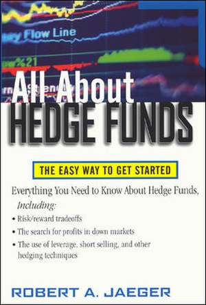 All About Hedge Funds de Robert Jaeger