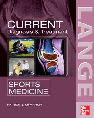 Current Diagnosis and Treatment in Sports Medicine de Patrick McMahon