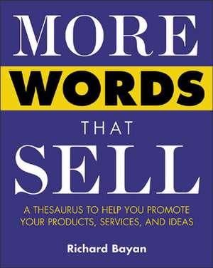 More Words That Sell de Richard Bayan