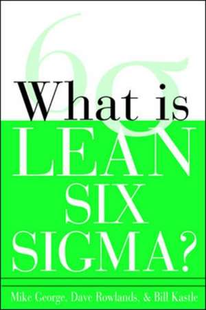 What is Lean Six Sigma de Michael George