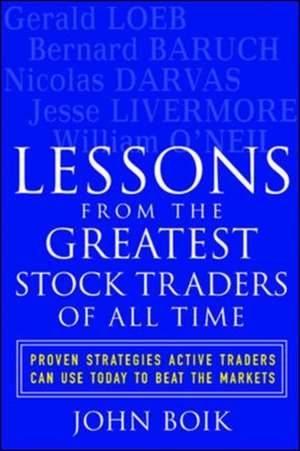 Lessons from the Greatest Stock Traders of All Time de John Boik