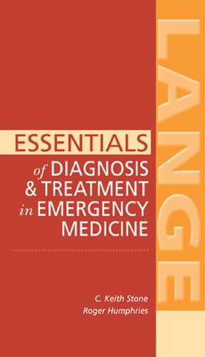 Essentials of Diagnosis & Treatment in Emergency Medicine de C. Keith Stone