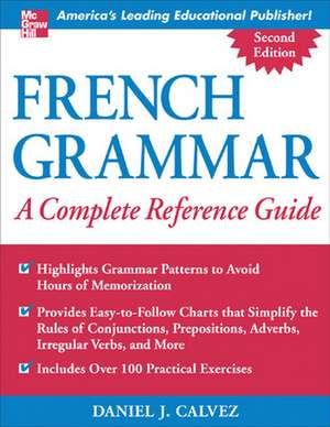 French Grammar: A Complete Reference Guide de Daniel Calvez