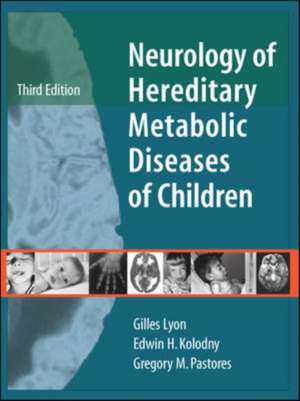 Neurology of Hereditary Metabolic Diseases of Children: Third Edition de Gilles Lyon