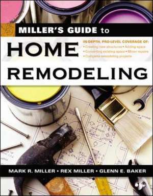 Miller's Guide to Home Remodeling de Mark R. Miller