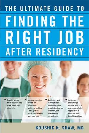 The Ultimate Guide to Finding the Right Job After Residency de Koushik Shaw