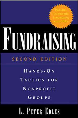 Fundraising: Hands-On Tactics for Nonprofit Groups de L. Peter Edles