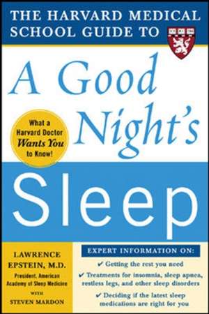 The Harvard Medical School Guide to a Good Night's Sleep de Lawrence Epstein