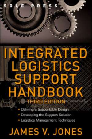 Integrated Logistics Support Handbook de James Jones