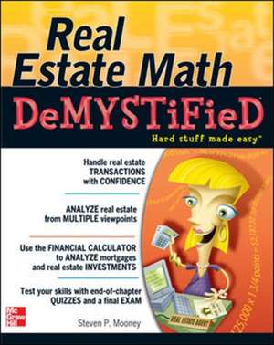 Real Estate Math Demystified de Steven Mooney