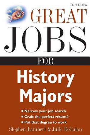 Great Jobs for History Majors de Stephen E. Lambert