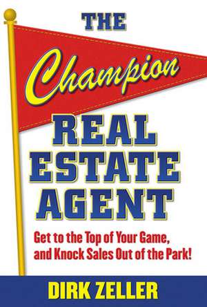 The Champion Real Estate Agent de Dirk Zeller