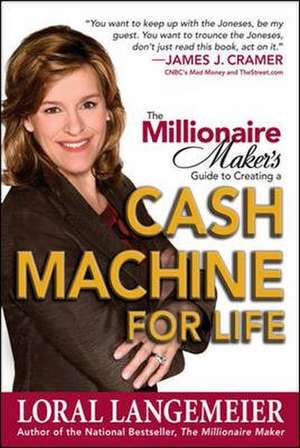 The Millionaire Maker's Guide to Creating a Cash Machine for Life de Loral Langemeier