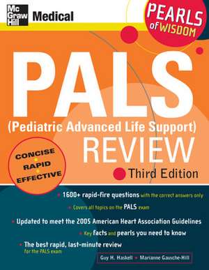 PALS (Pediatric Advanced Life Support) Review: Pearls of Wisdom, Third Edition de Guy Haskell