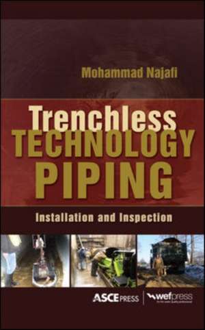 TRENCHLESS TECHNOLOGY PIPING: INSTALLATION AND INSPECTION de Mohammad Najafi