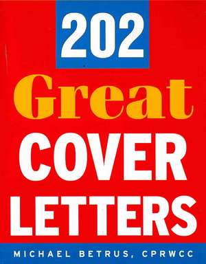 202 Great Cover Letters de Michael Betrus