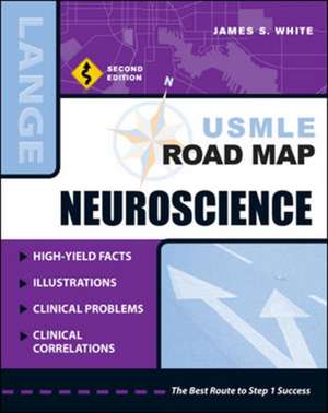 USMLE Road Map Neuroscience, Second Edition de James White