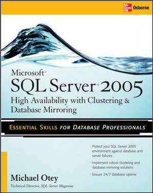 Microsoft SQL Server 2008 High Availability with Clustering & Database Mirroring de Michael Otey