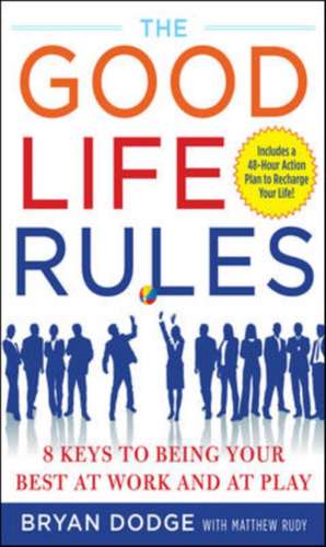 The Good Life Rules de Bryan Dodge