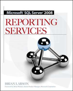 Microsoft SQL Server 2008 Reporting Services de Brian Larson