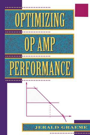 Optimizing Op Amp Performance de Jerald Graeme