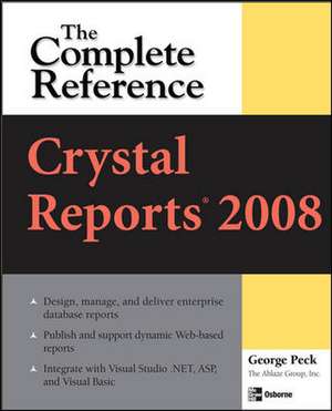 Crystal Reports 2008: The Complete Reference de George Peck