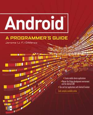 ANDROID A PROGRAMMERS GUIDE de J.F. DiMarzio