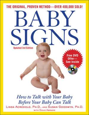 Baby Signs: How to Talk with Your Baby Before Your Baby Can Talk, Third Edition de Linda Acredolo