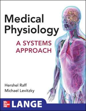 Medical Physiology: A Systems Approach de Hershel Raff