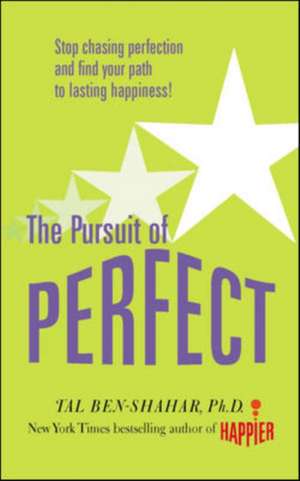 Pursuit of Perfect: Stop Chasing Perfection and Discover the True Path to Lasting Happiness (UK PB) de Tal Ben-Shahar