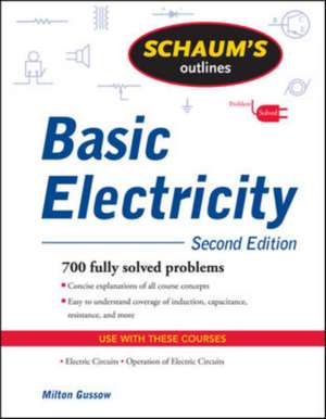 Schaum's Outline of Basic Electricity, Second Edition de Milton Gussow