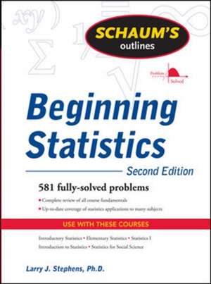 Schaum's Outline of Beginning Statistics, Second Edition de Larry Stephens