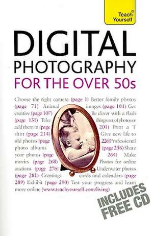 Digital Photography for the Over 50s [With CDROM] de Peter Cope