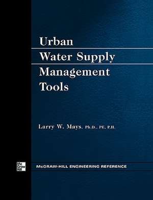 Urban Water Supply Management Tools de Larry Mays