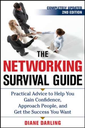 The Networking Survival Guide, Second Edition de Diane Darling