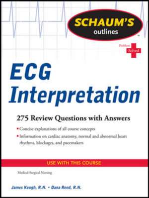 Schaum's Outline of ECG Interpretation de Jim Keogh