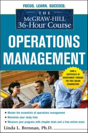 The McGraw-Hill 36-Hour Course: Operations Management de Linda Brennan