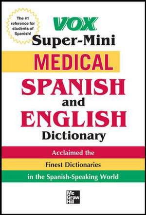 Vox Medical Spanish and English Dictionary de N/A Vox