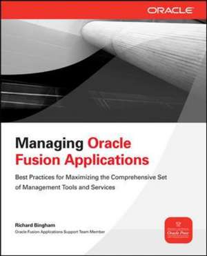 Managing Oracle Fusion Applications de Richard Bingham