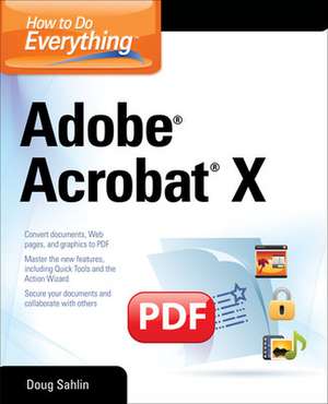 How to Do Everything Adobe Acrobat X de Doug Sahlin