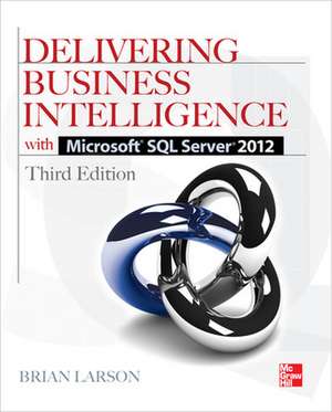 Delivering Business Intelligence with Microsoft SQL Server 2012 3/E de Brian Larson