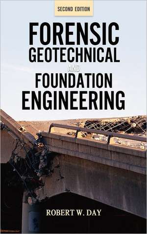 Forensic Geotechnical and Foundation Engineering, Second Edition de Robert Day