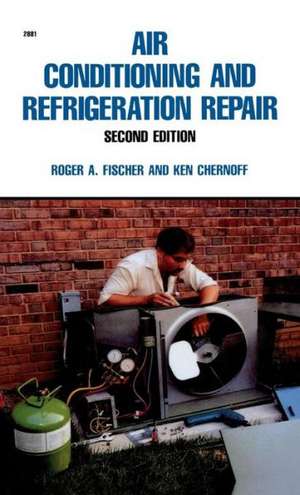 Air Conditioning and Refrigeration Repair de Roger A. Fischer